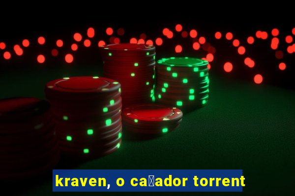 kraven, o ca莽ador torrent